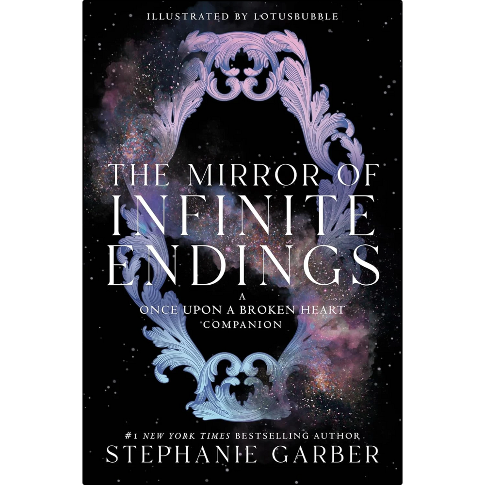 The Mirror of Infinite Endings by Stephanie Garber – Once Upon a Broken Heart Companion