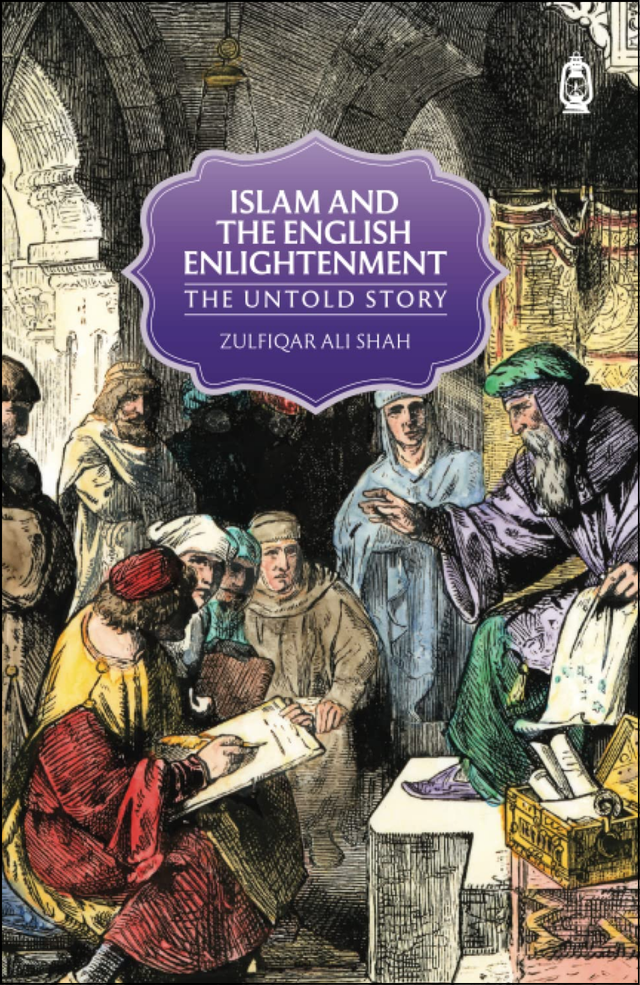 Islam and The English Enlightenment by Zulfiqar Ali Shah (Author)