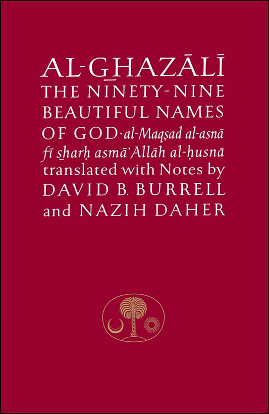 Al-Ghazali on the Ninety-nine Beautiful Names of God by Abu Hamid Muhammad al-Ghazali (Author)