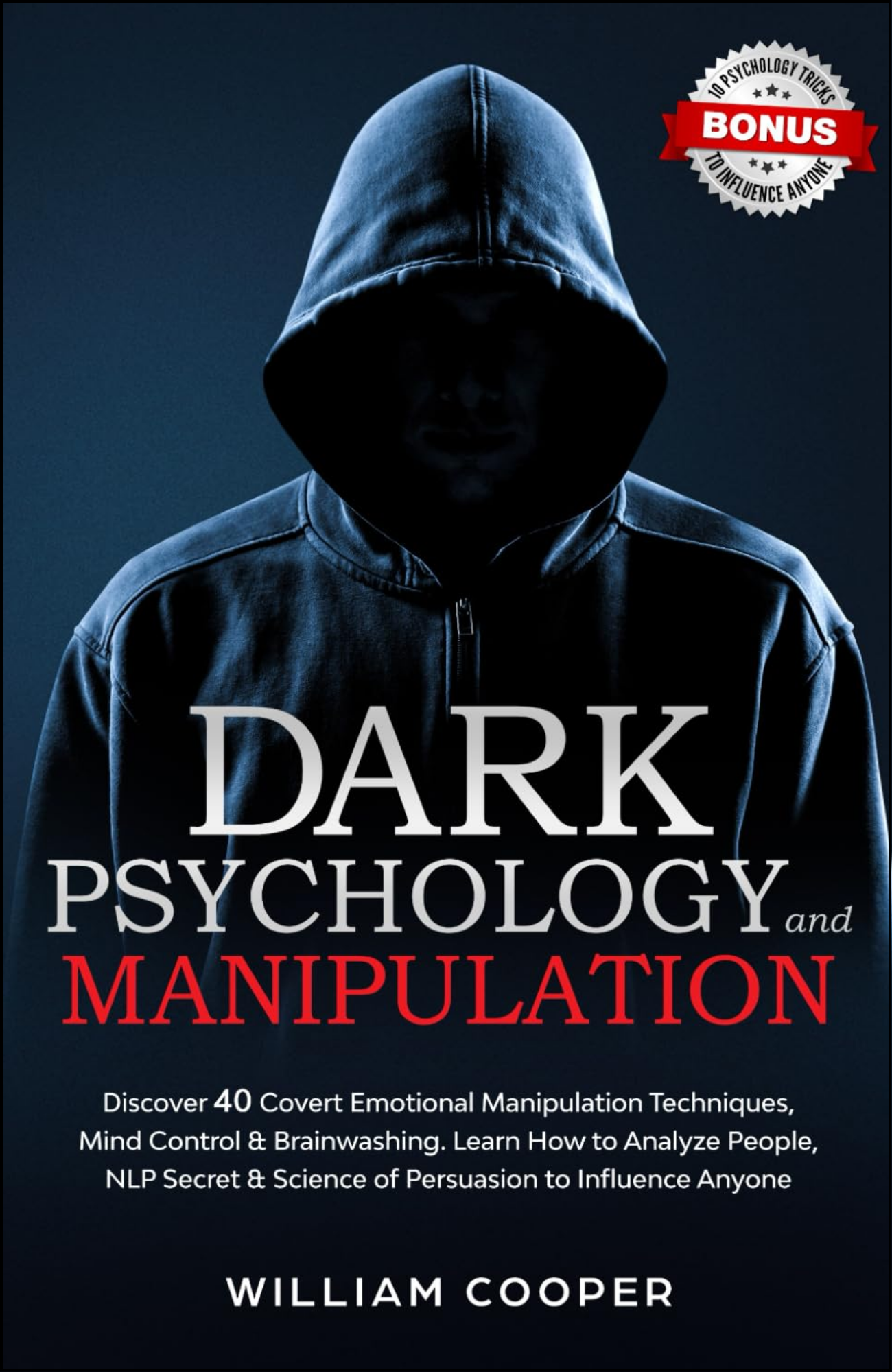 Dark Psychology and Manipulation by William Cooper (Author)