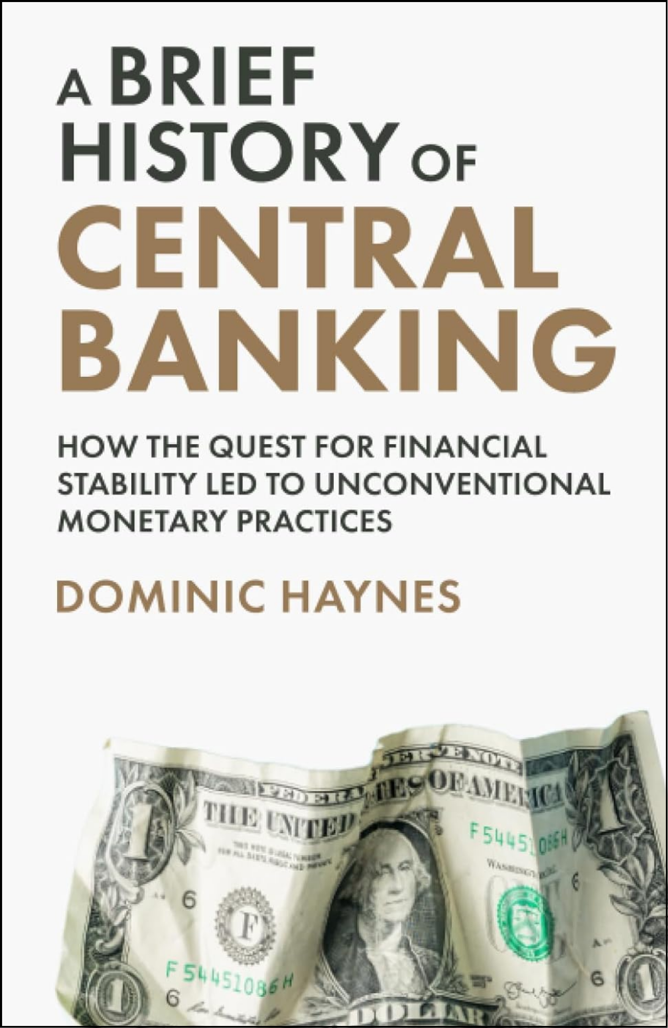 A Brief History of Central Banking by Dominic Haynes (Author)