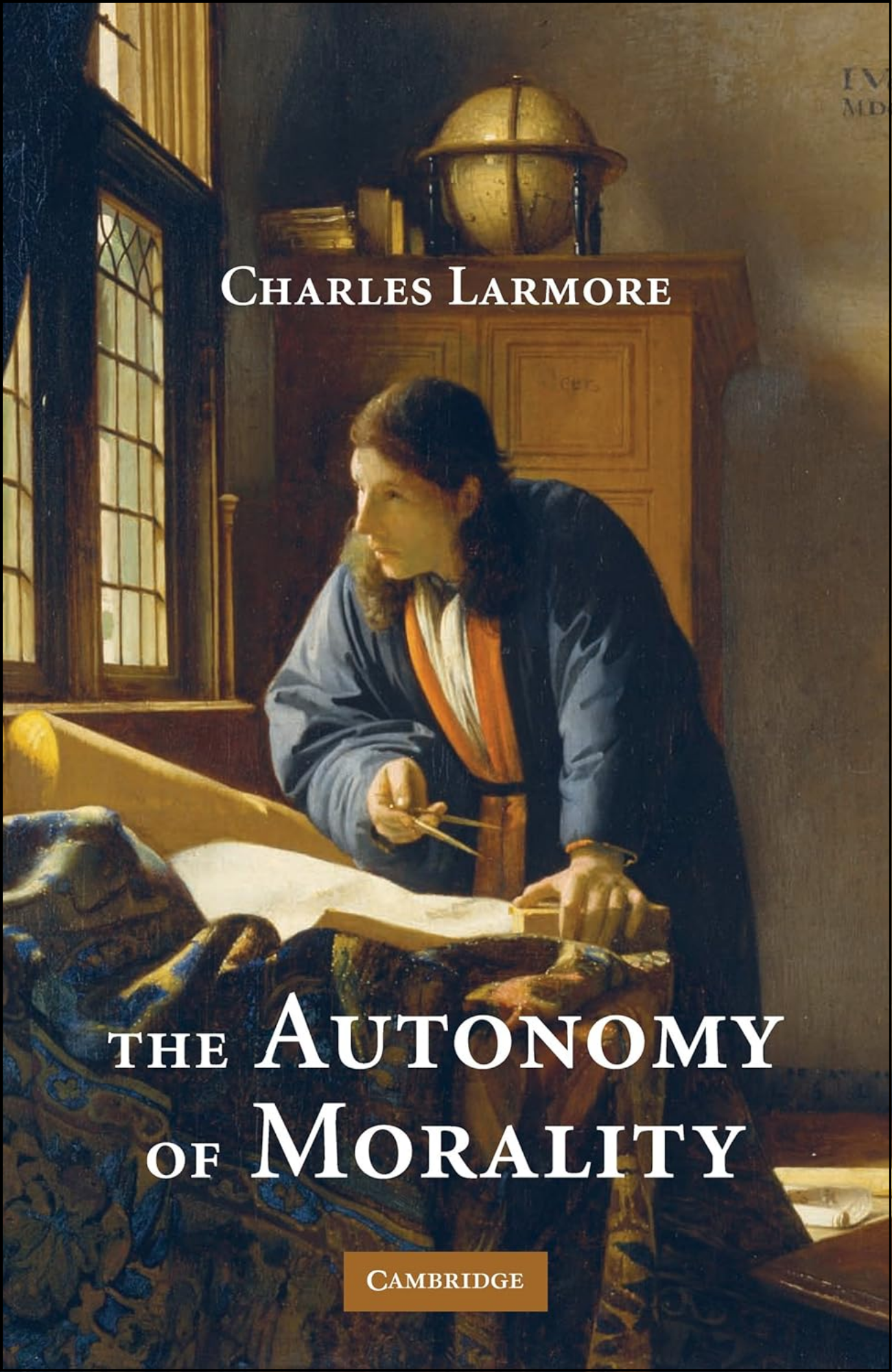 The Autonomy of Morality by Charles Larmore (Author)