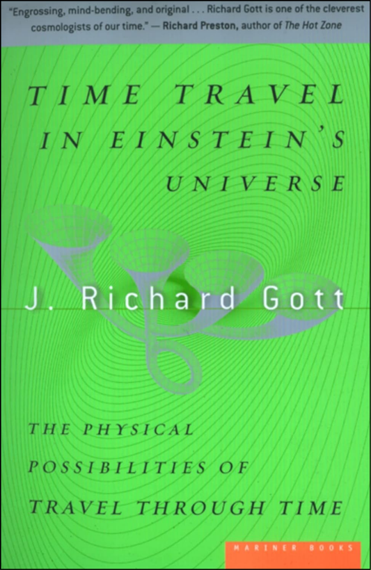 Time Travel in Einstein's Universe by J Richard Gott (Author)