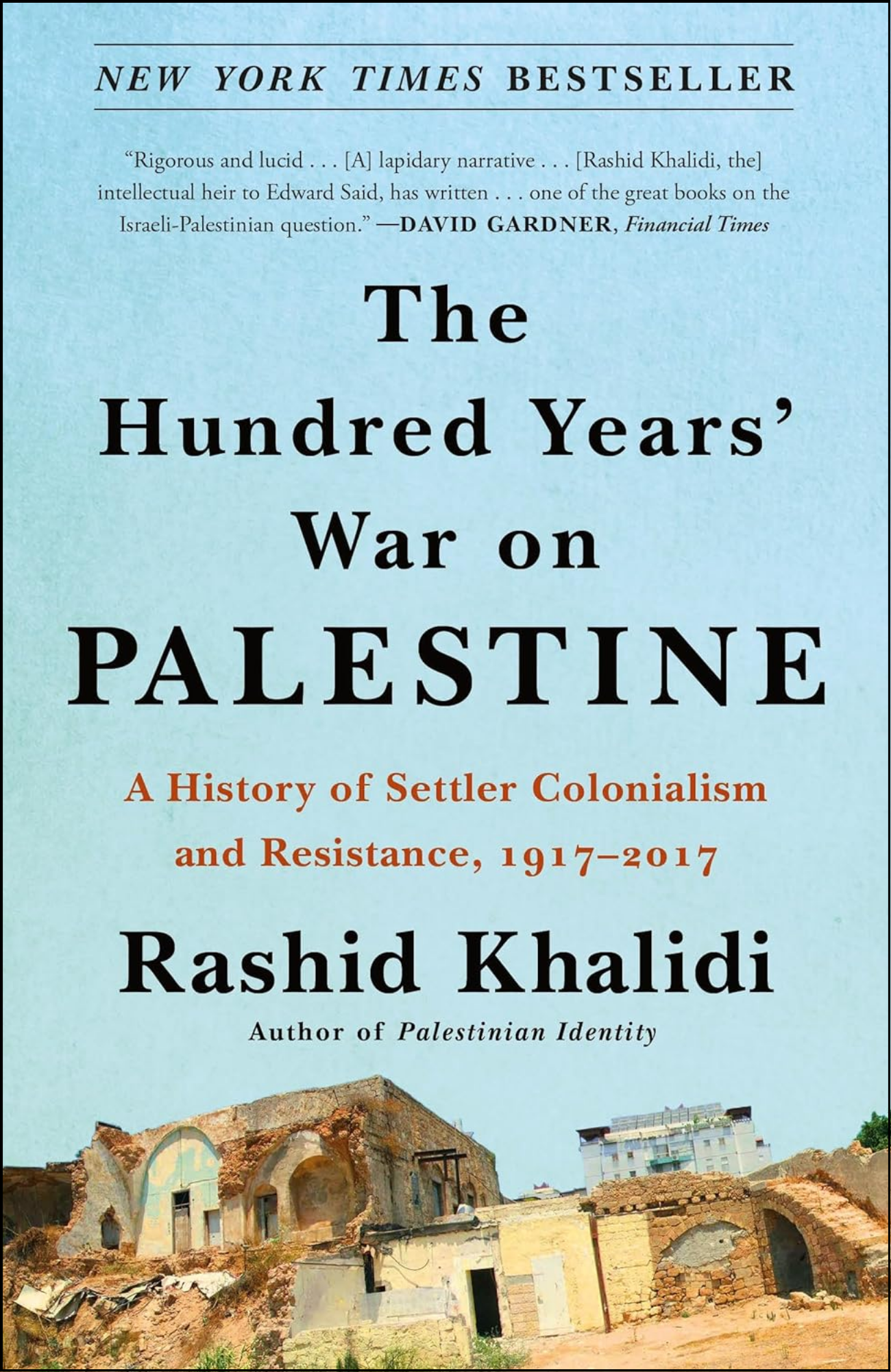 Hundred Years' War on Palestine by Rashid Khalidi (Author)