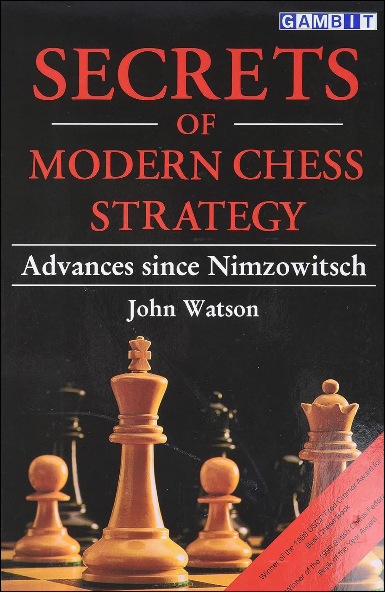 Secrets of Modern Chess Strategy by John Watson (Author)