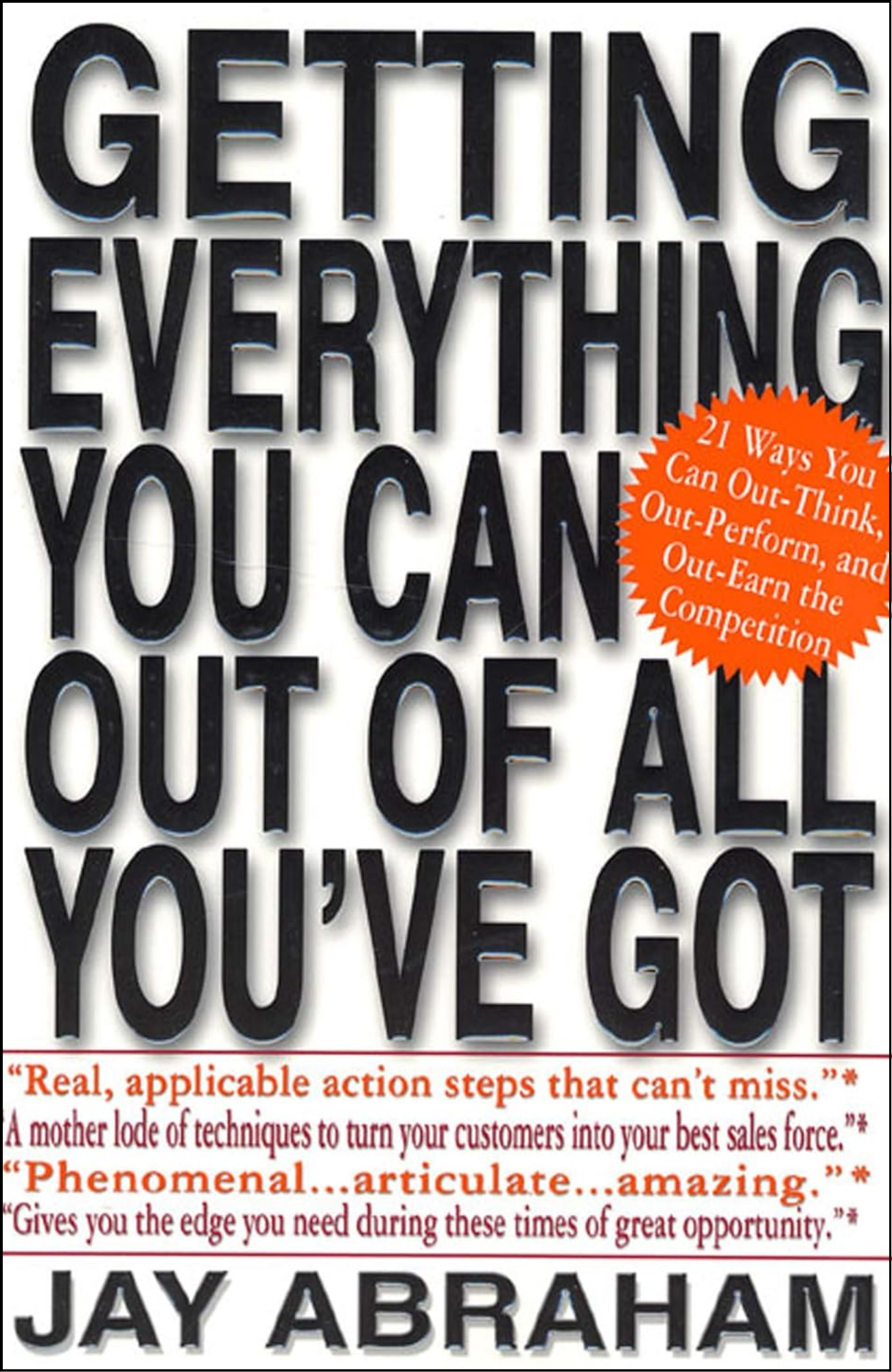 Getting Everything You Can Out of All You've Got: 21 by Jay Abraham (Author)