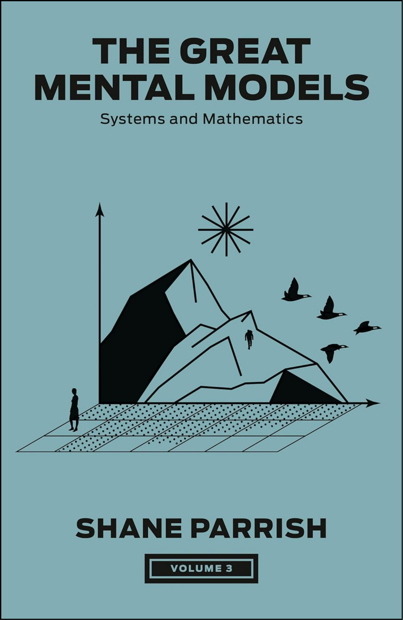 The Great Mental Models, Volume 3 by Shane Parrish (Author)