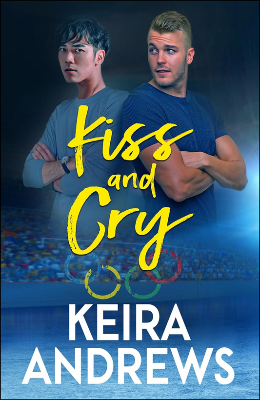 Kiss and Cry by Keira Andrews (Author)