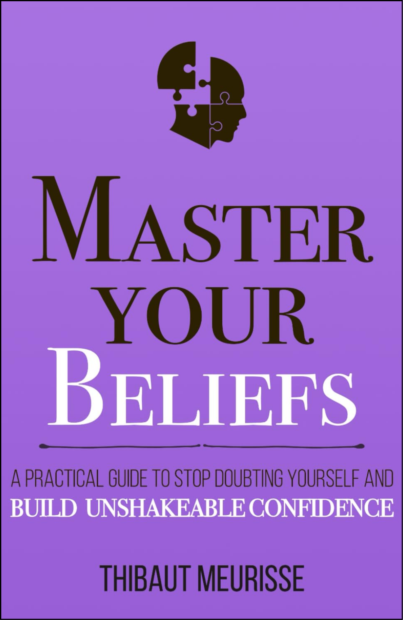 Master Your Beliefs by Thibaut Meurisse (Author)