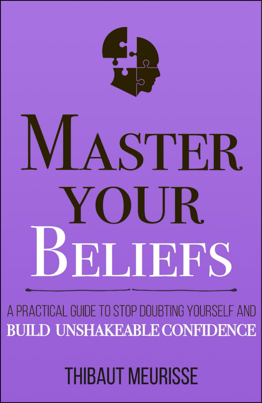 Master Your Beliefs by Thibaut Meurisse (Author)