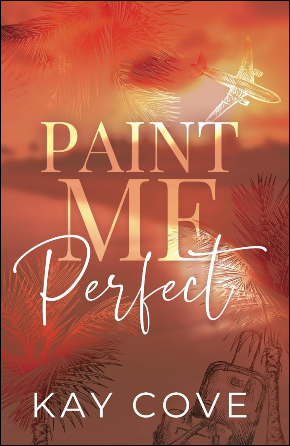 Paint Me Perfect by Kay Cove (Author)