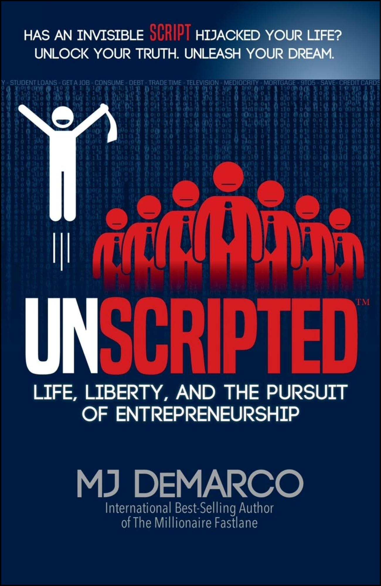 UNSCRIPTED by MJ DeMarco (Author)