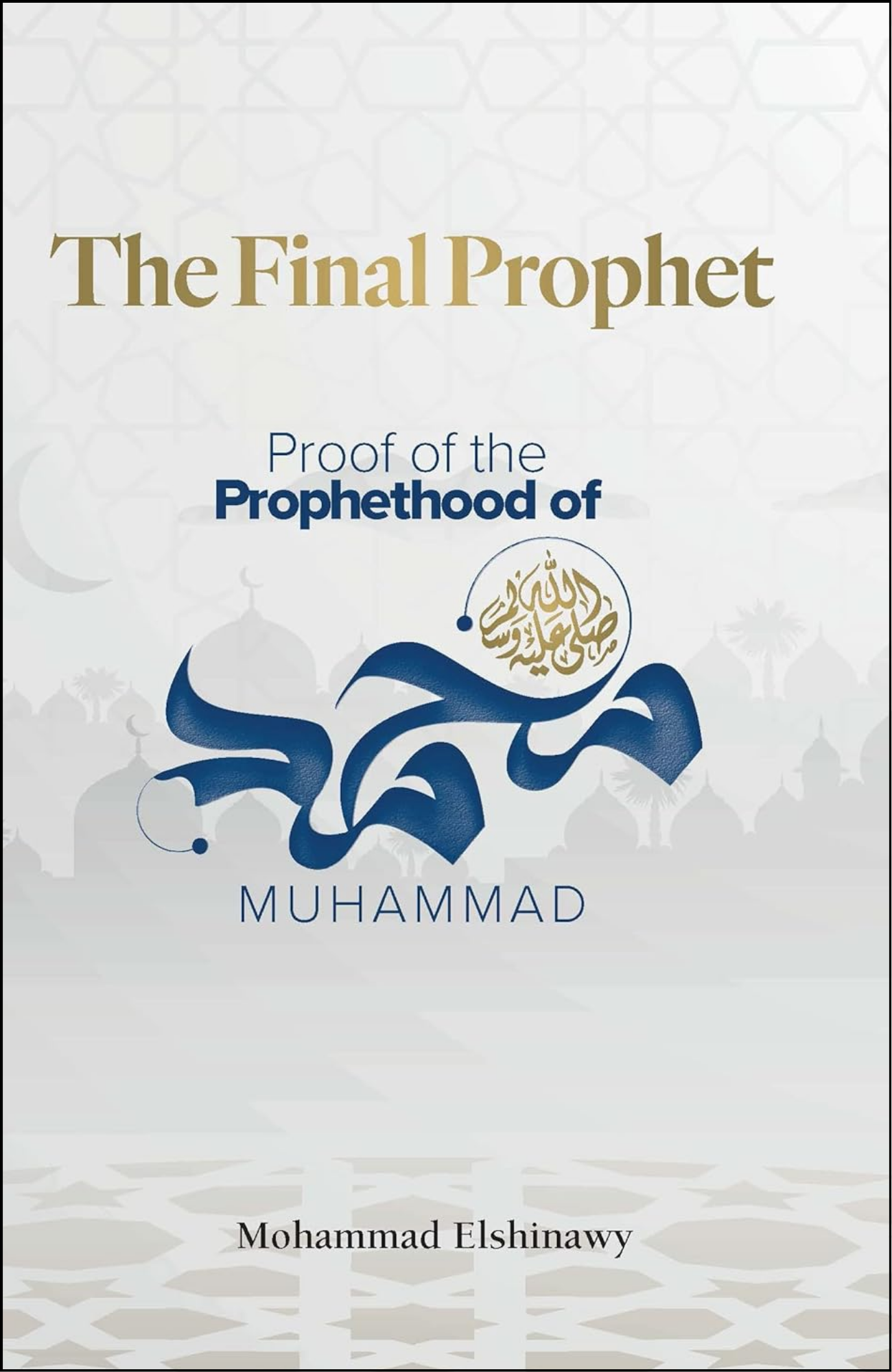 The Final Prophet by Mohammad Elshinawy (Author)