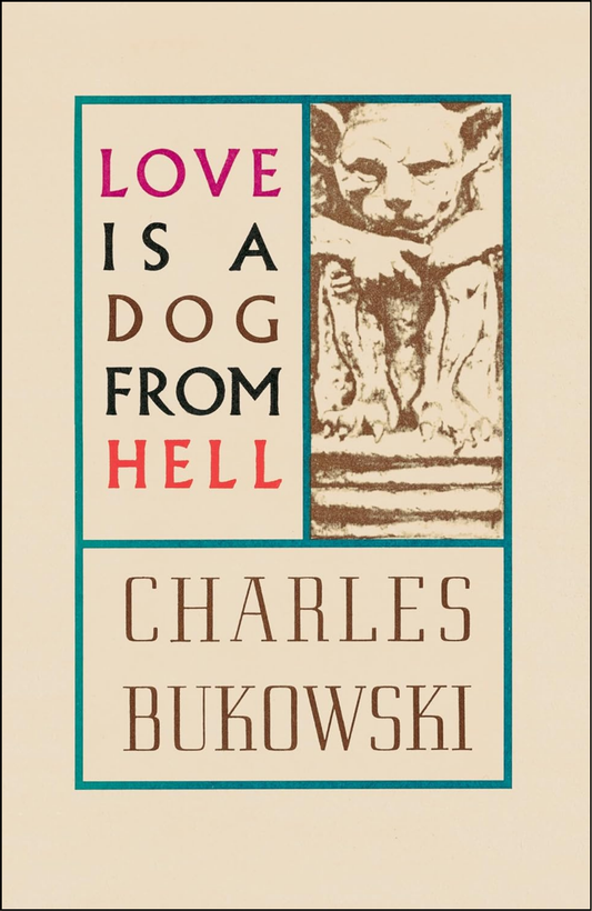 Love is a Dog From Hell by Charles Bukowski (Author)