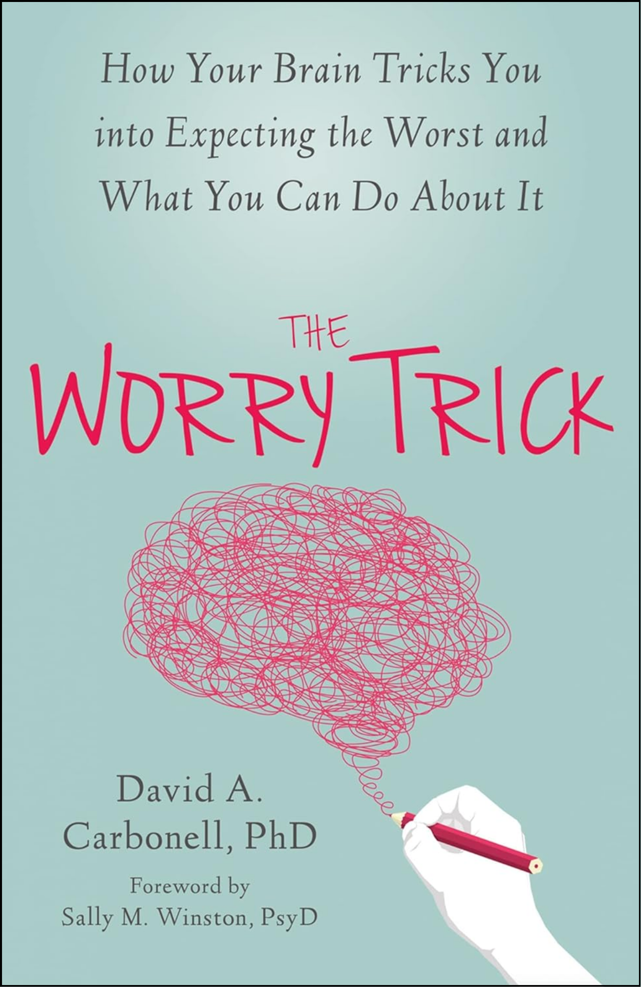 The Worry Trick by David A. Carbonell PhD (Author)