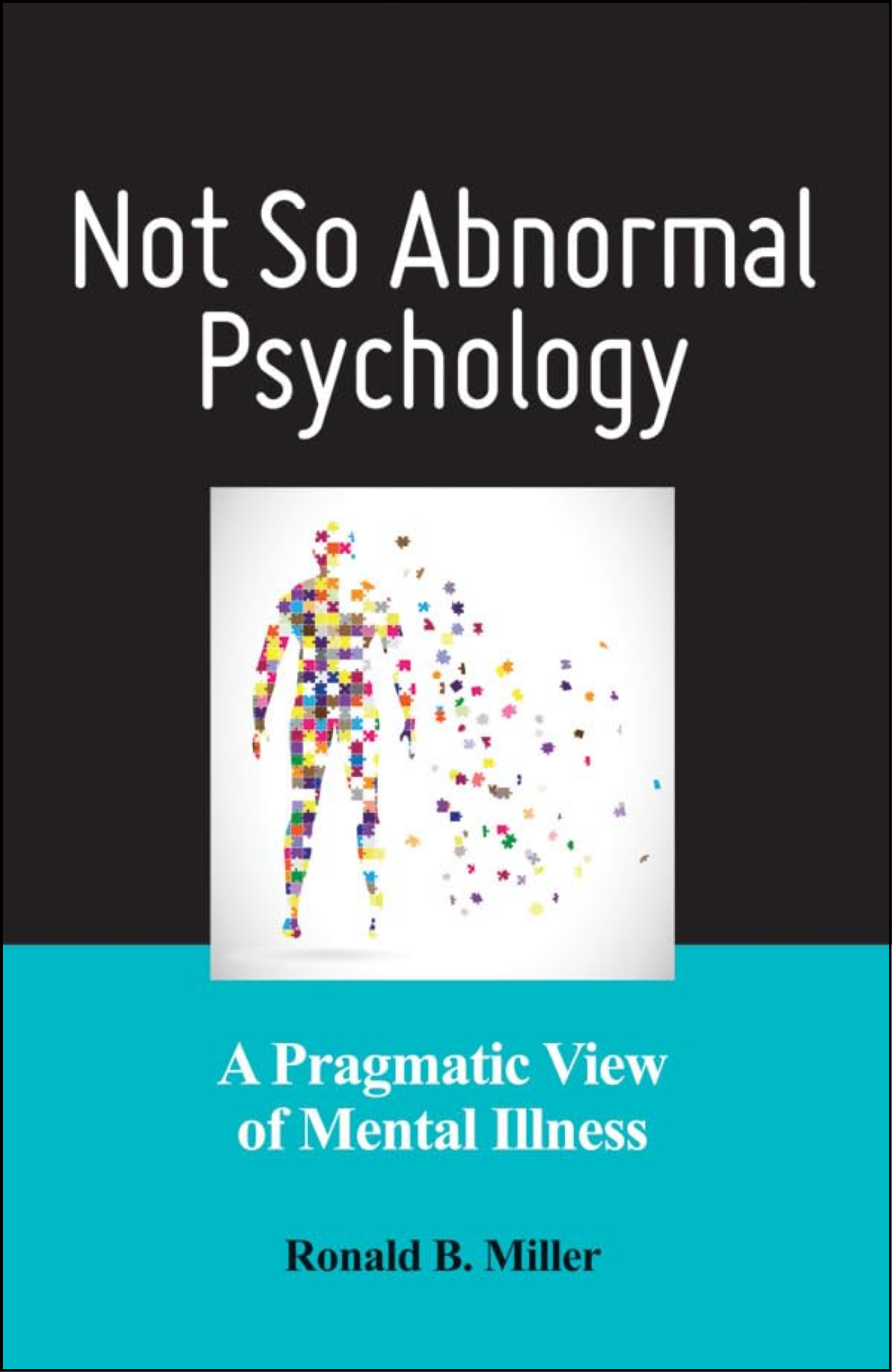 Not So Abnormal Psychology by Dr. Ronald B. Miller PhD (Author)