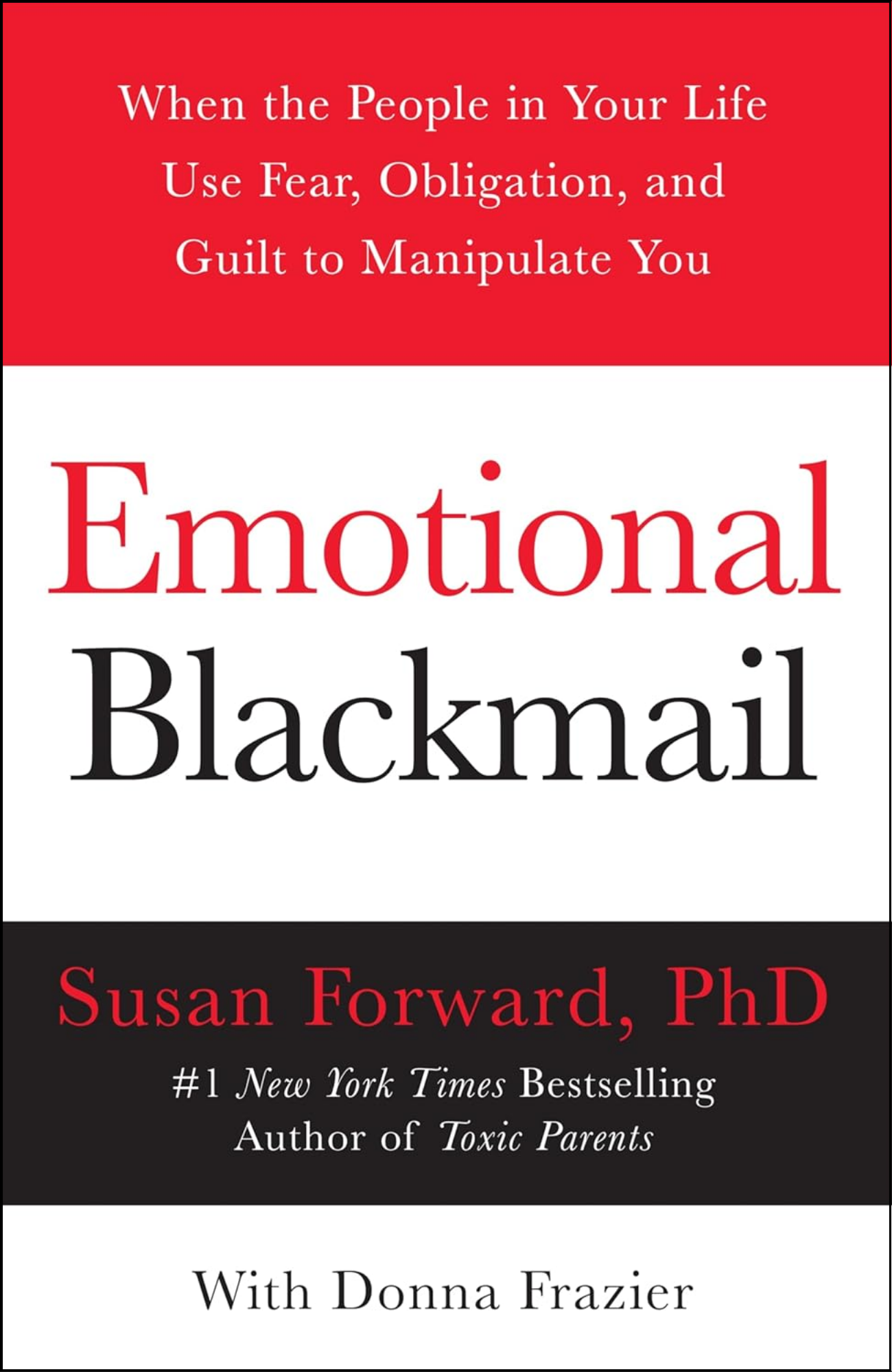 Emotional Blackmail by Susan Forward (Author)