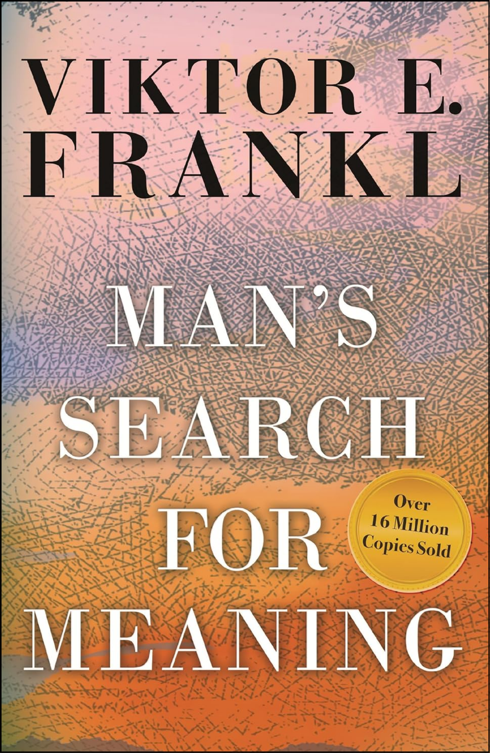 Man's Search for Meaning by Viktor E. Frankl (Author)