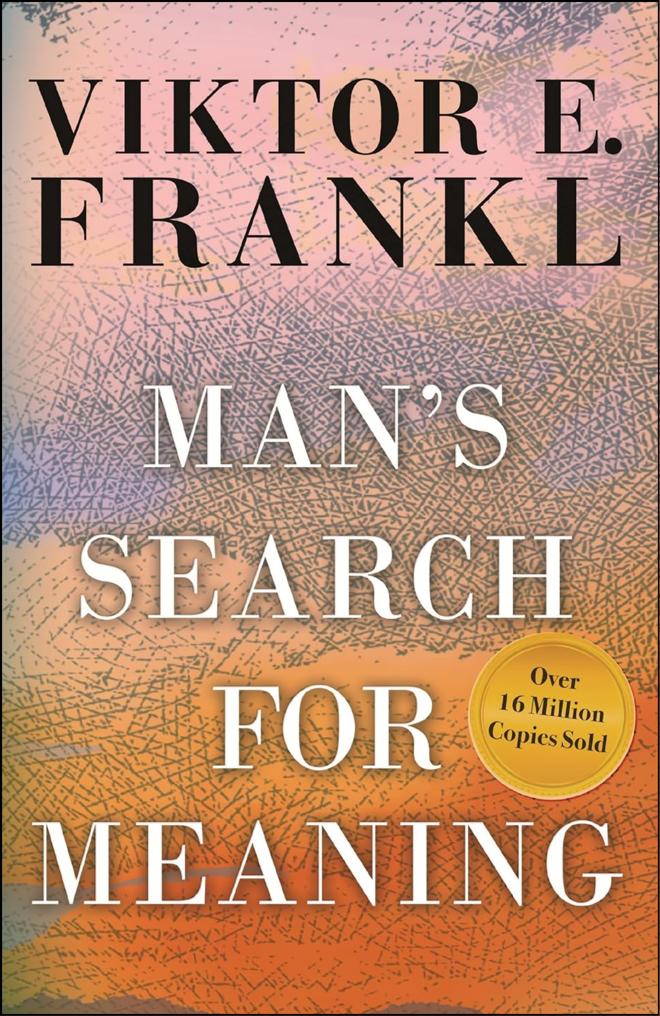 Man's Search for Meaning by Viktor E. Frankl (Author)