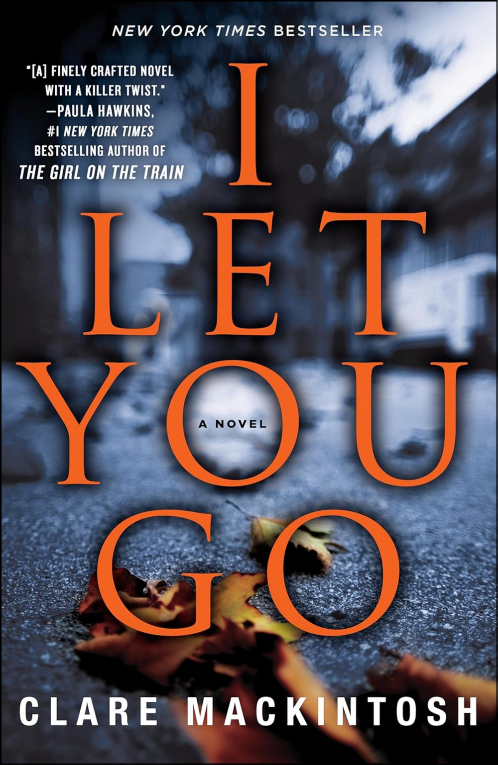 I Let You Go by Clare Mackintosh (Author)