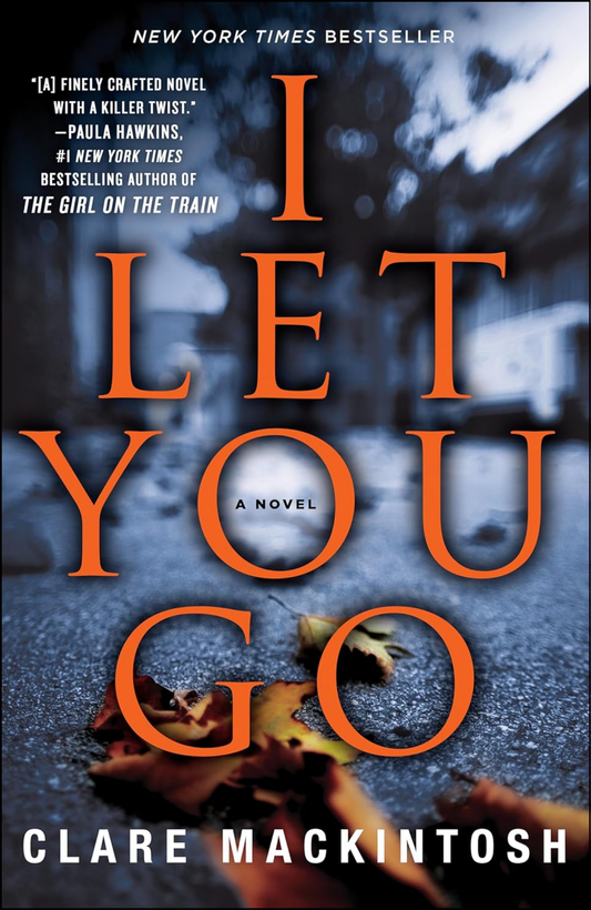 I Let You Go by Clare Mackintosh (Author)