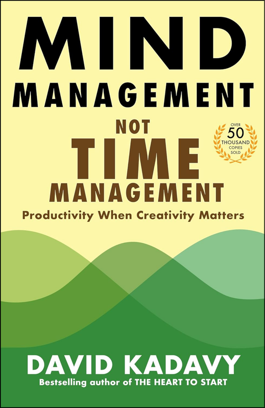 Mind Management, Not Time Management by David Kadavy (Author)