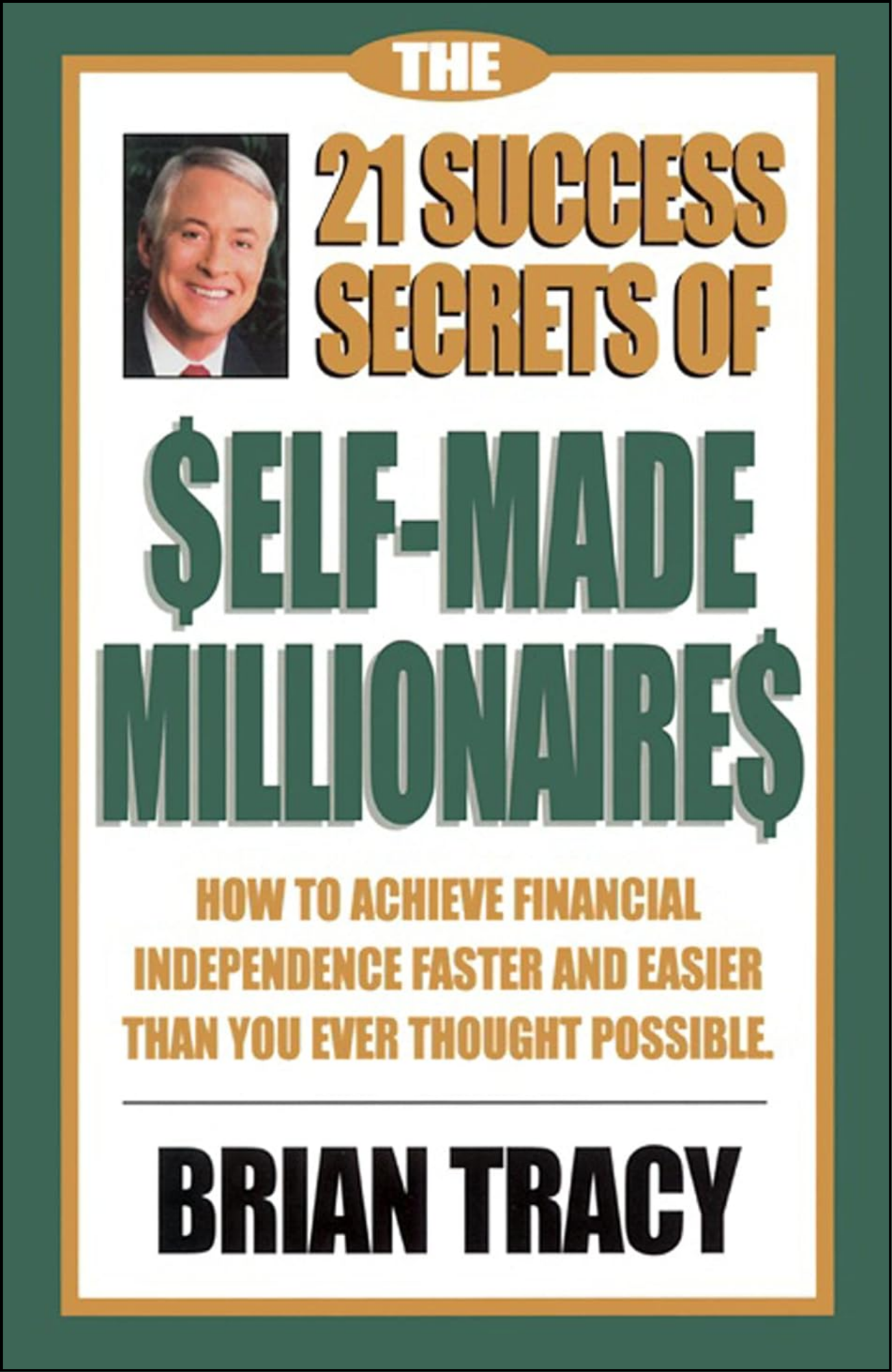 The 21 Success Secrets of Self-Made Millionaires by Brian Tracy (Author)