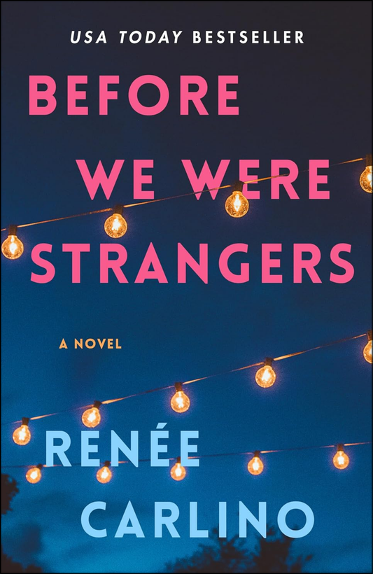 Before We Were Strangers by Renée Carlino (Author)