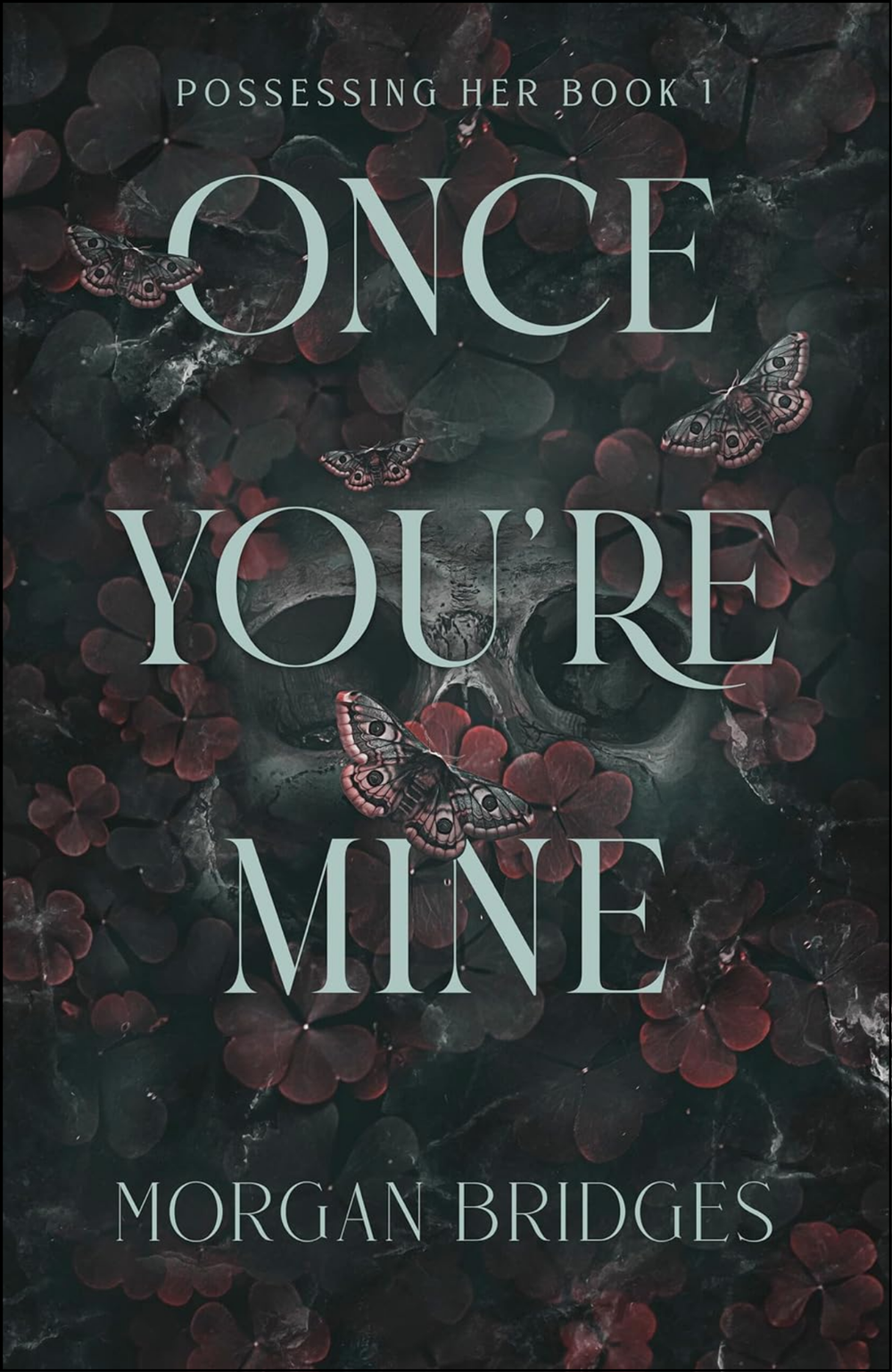 Once You're Mine by Morgan Bridges (Author)