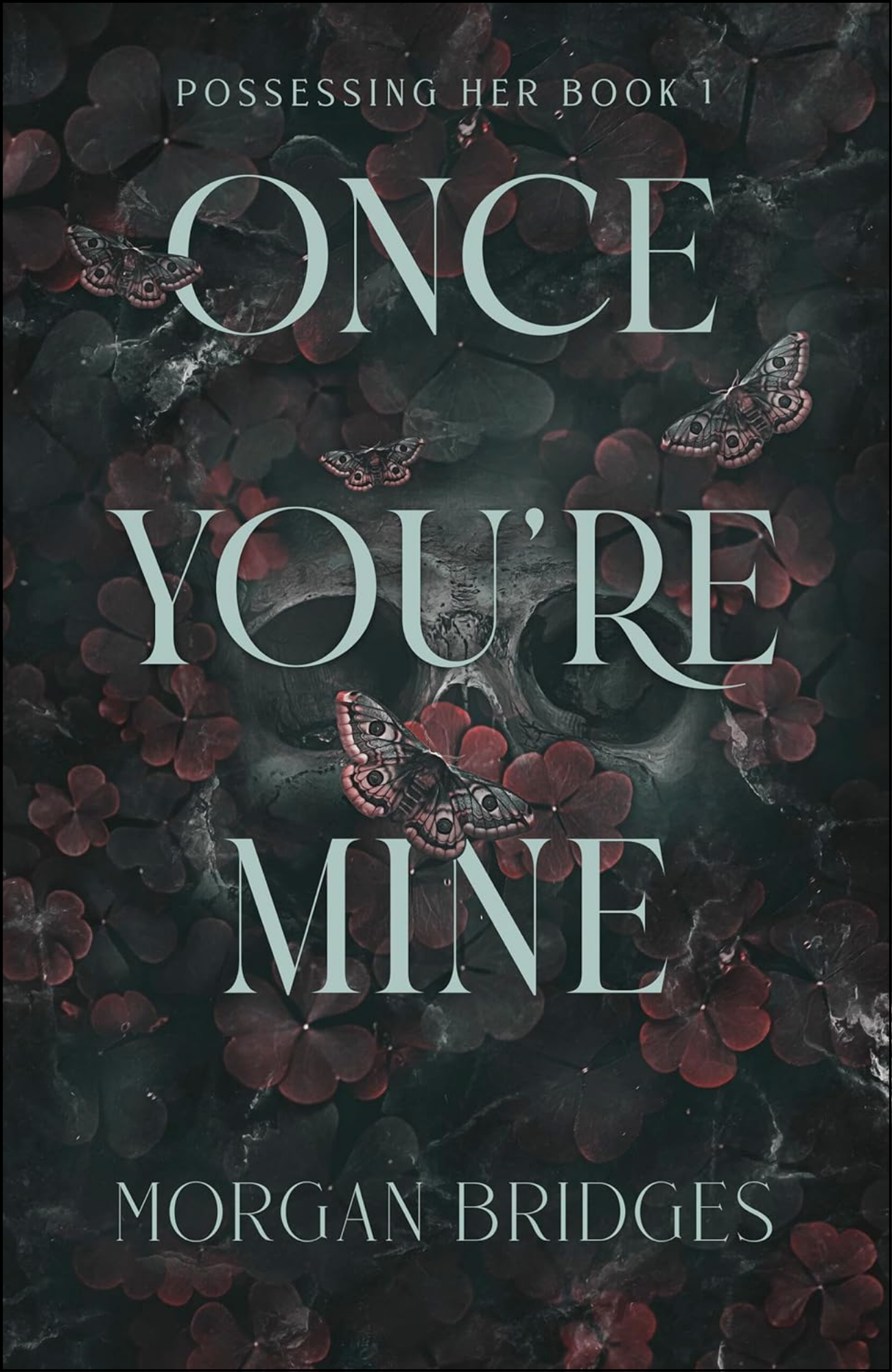 Once You're Mine by Morgan Bridges (Author)