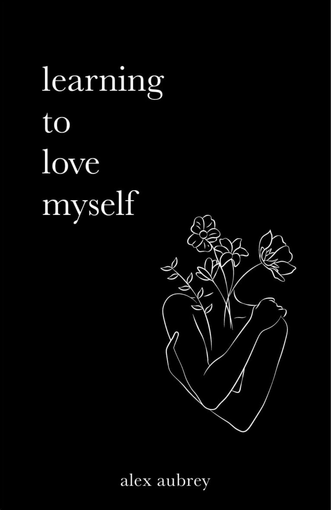 Learning To Love Myself by Alex Aubrey (Author)