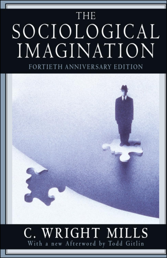 The Sociological Imagination by C Wright Mills (Author)