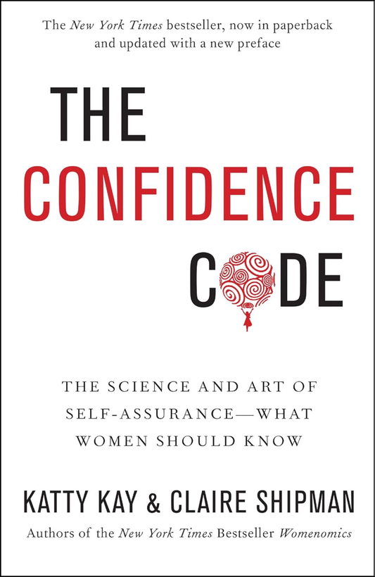 The Confidence Code by Katty Kay (Author)