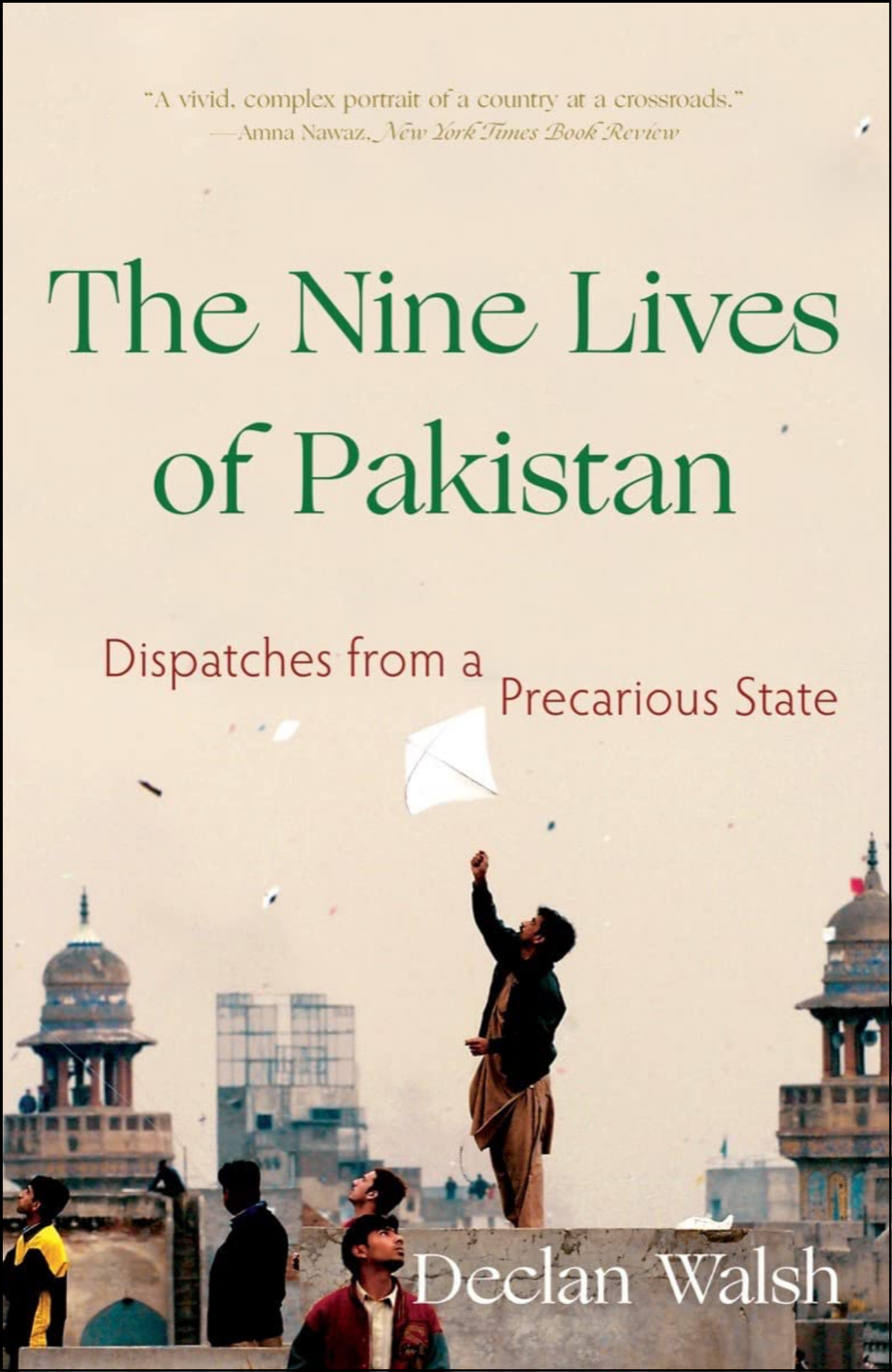 The Nine Lives of Pakistan by Declan Walsh (Author)