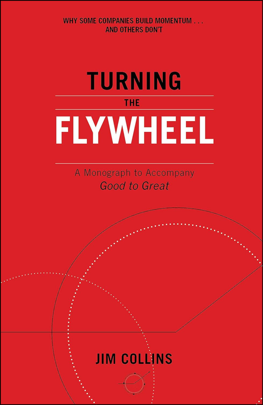 Turning the Flywheel by Jim Collins (Author)
