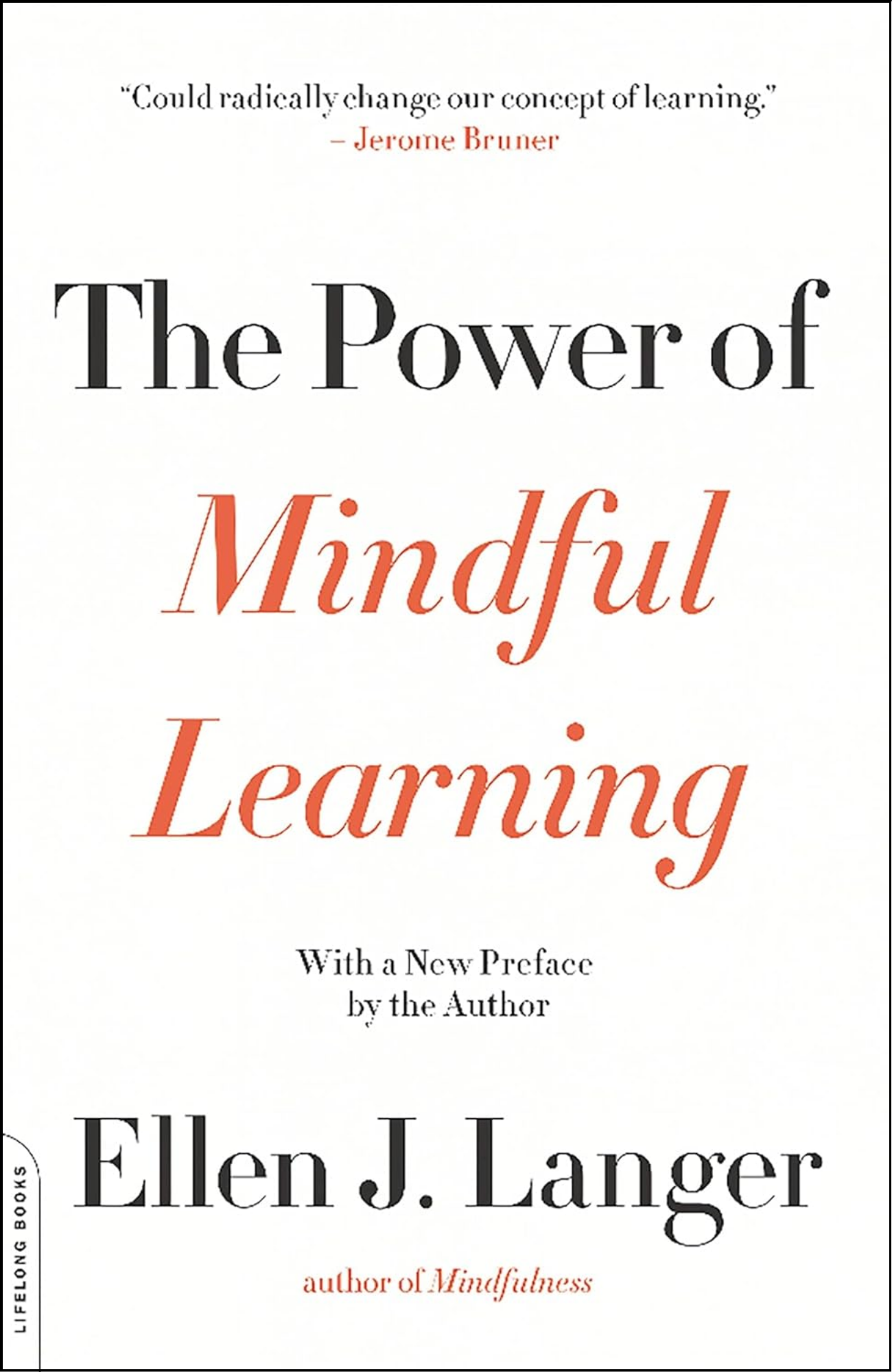 The Power of Mindful Learning by Ellen J Langer (Author)