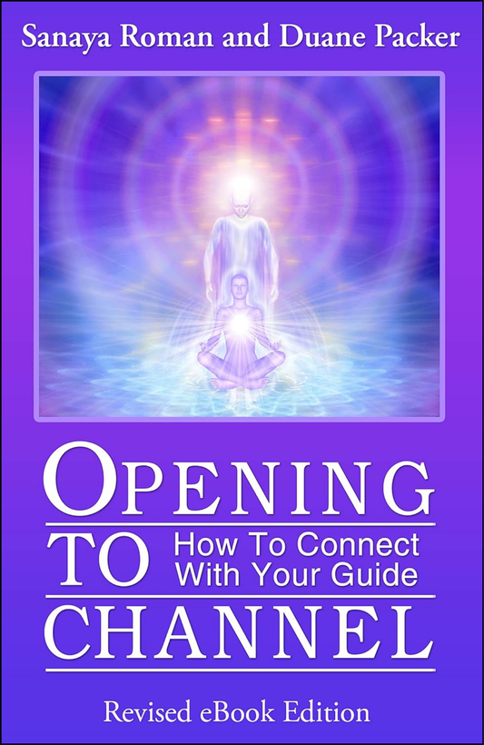 Opening to Channel by Sanaya Roman (Author)