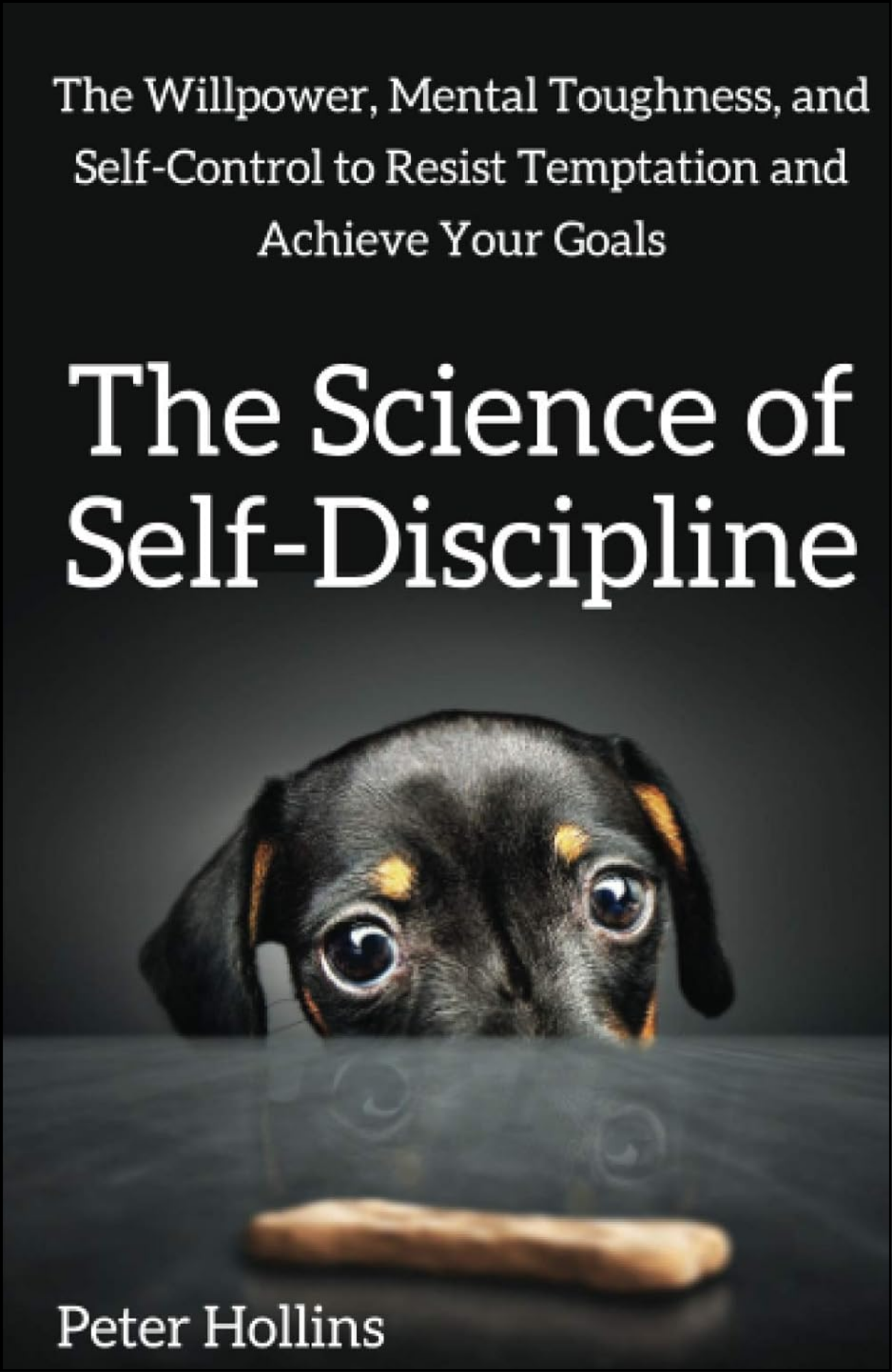 The Science of Self-Discipline by Peter Hollins (Author)