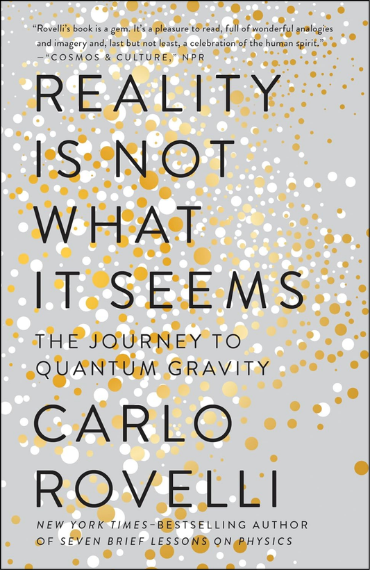 Reality Is Not What It Seems by Carlo Rovelli (Author)