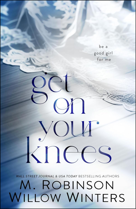 Get On Your Knees by M Robinson (Author)