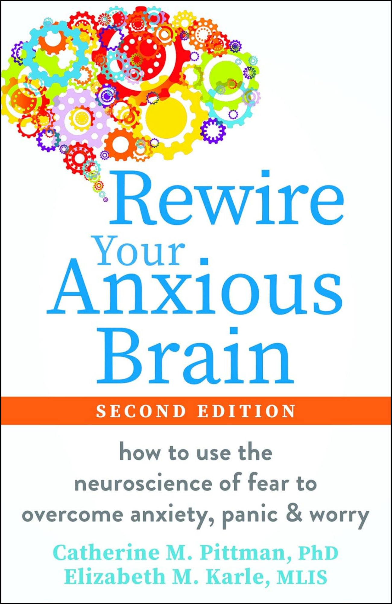 Rewire Your Anxious Brain By Catherine M Pittman (Author)
