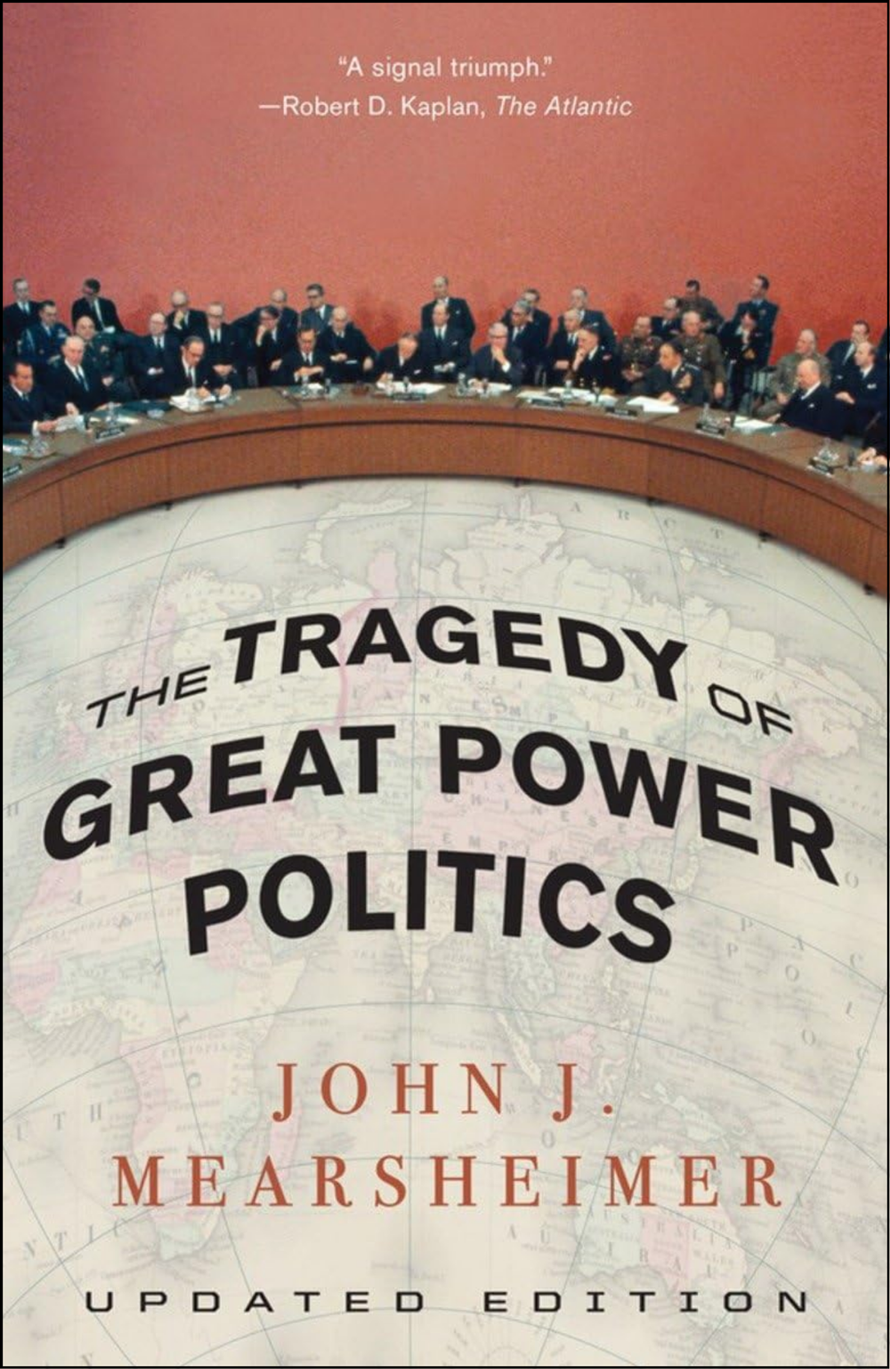 The Tragedy of Great Power Politics by John J Mearsheimer (Author)