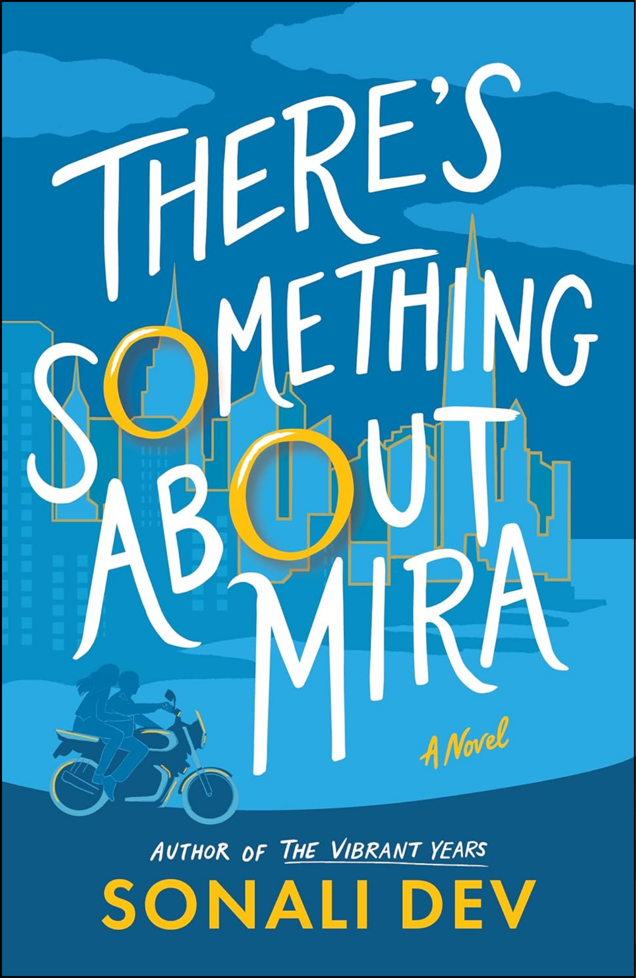 There's Something About Mira by Sonali Dev (Author)