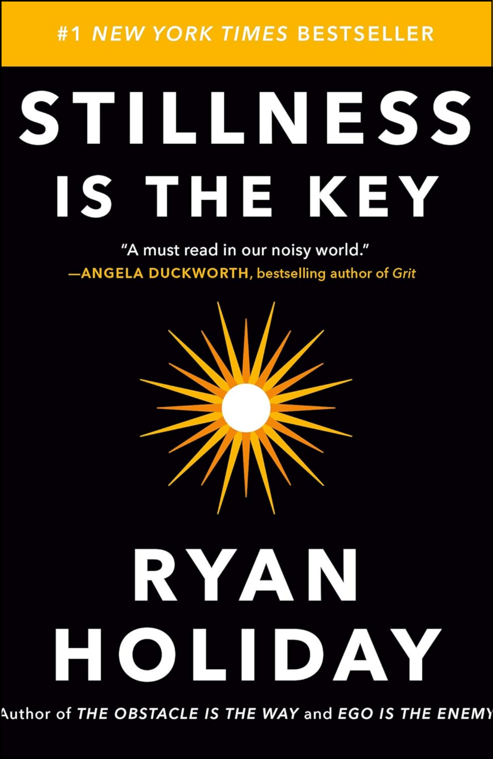 Stillness is the Key by Ryan Holiday (Author)