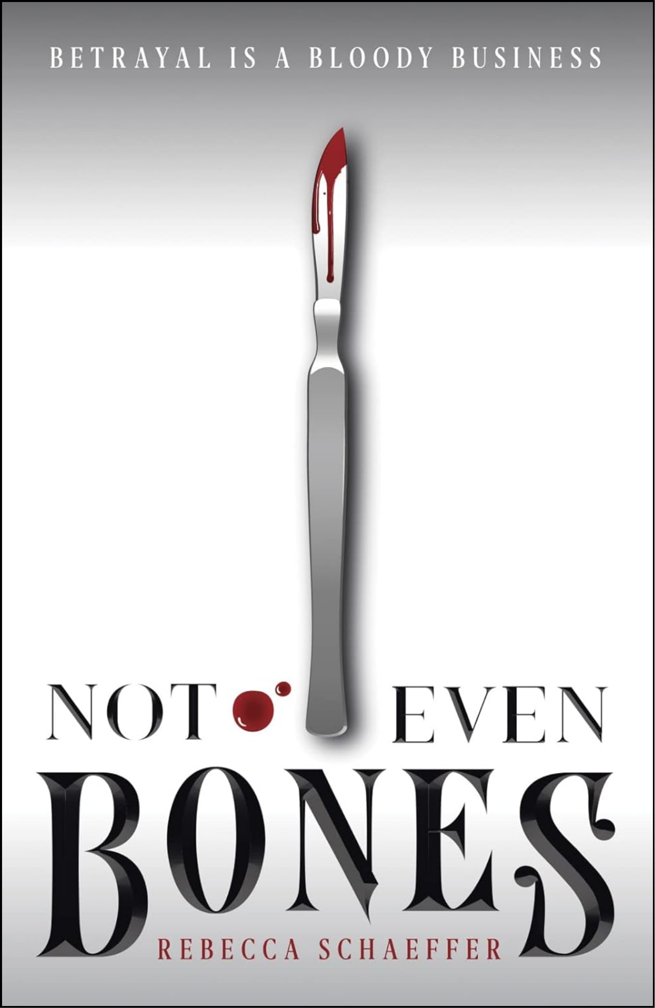 Not Even Bones by Rebecca Schaeffer (Author)