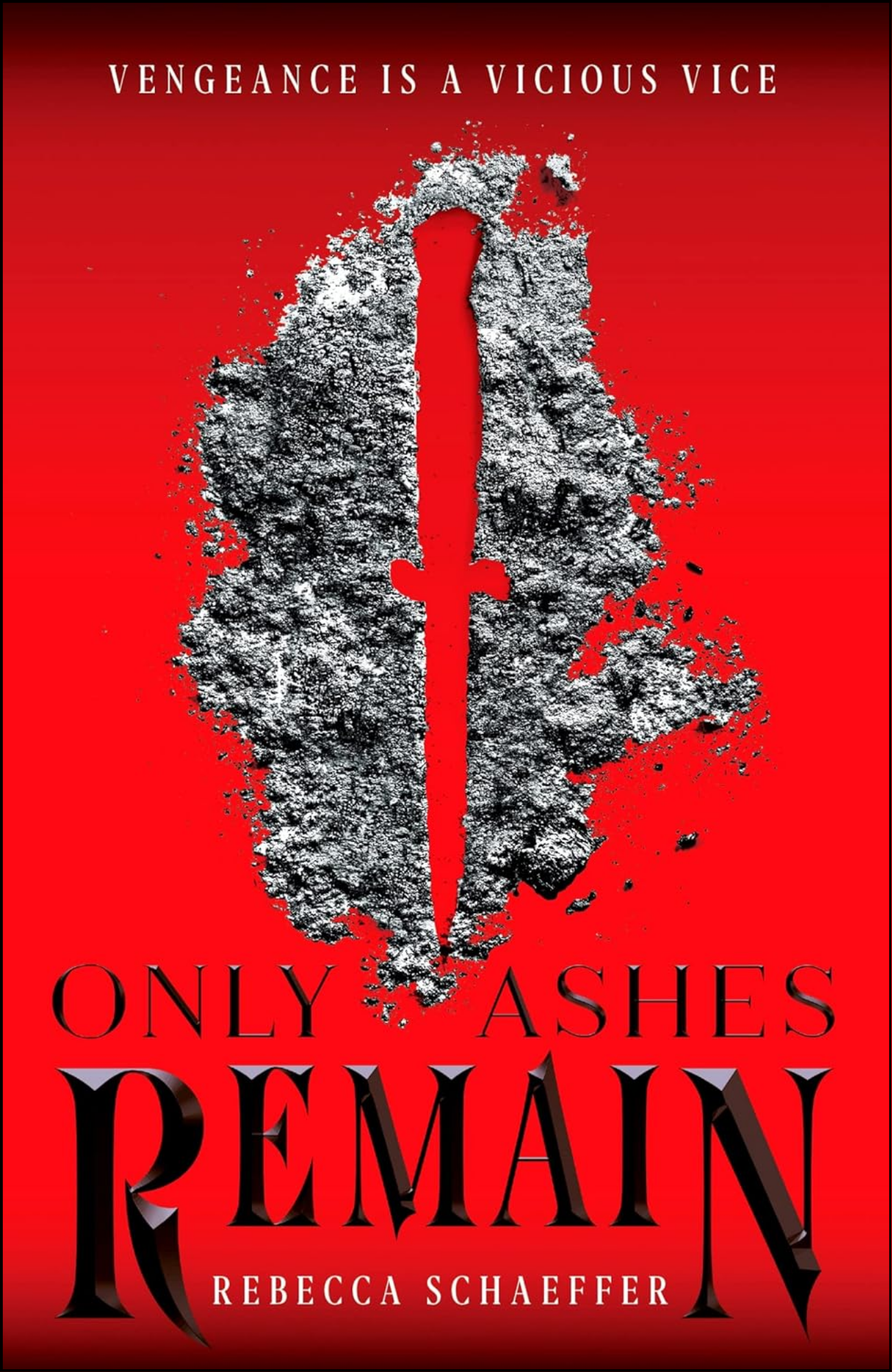 Only Ashes Remain by Rebecca Schaeffer (Author)