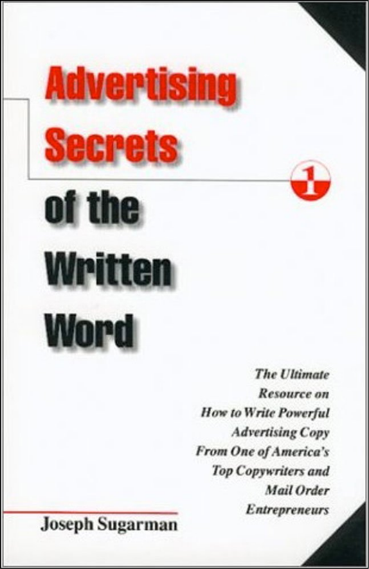Advertising Secrets of the Written Word by Joseph Sugarman (Author)