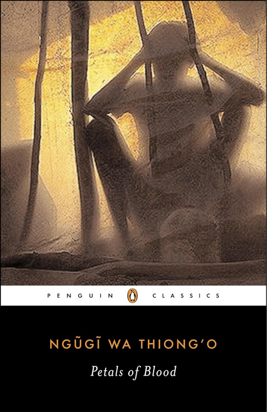 Petals of Blood by Ngugi wa Thiong'o (Author)
