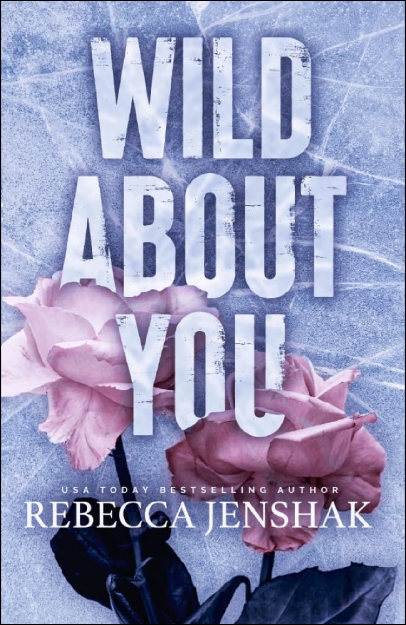 Wild About You by Rebecca Jenshak (Author)