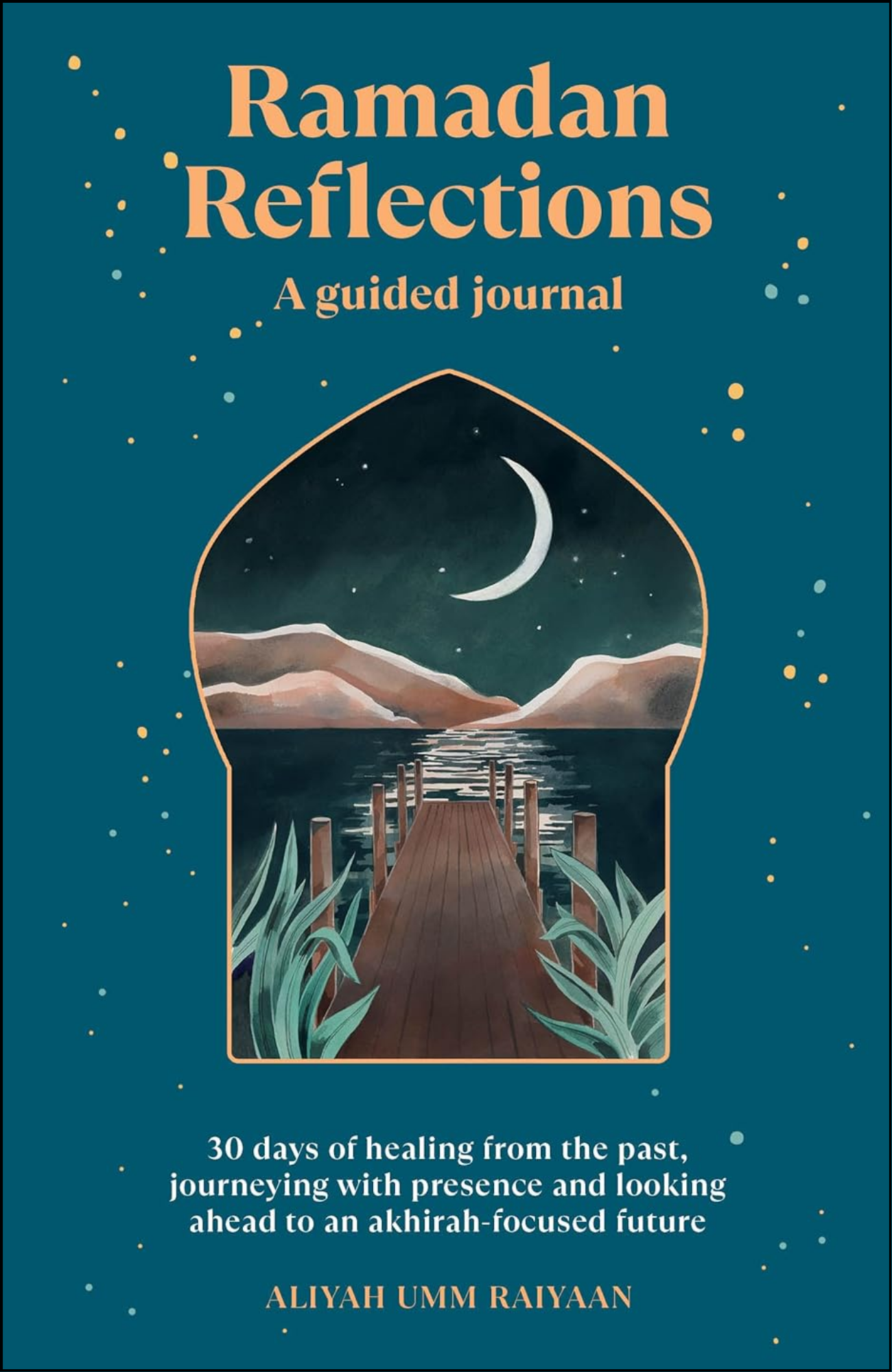 Ramadan Reflections By Aliyah Umm Raiyaan by Sally Thorne (Author)